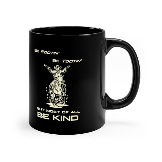 ROOTIN' TOOTIN' KIND Mug