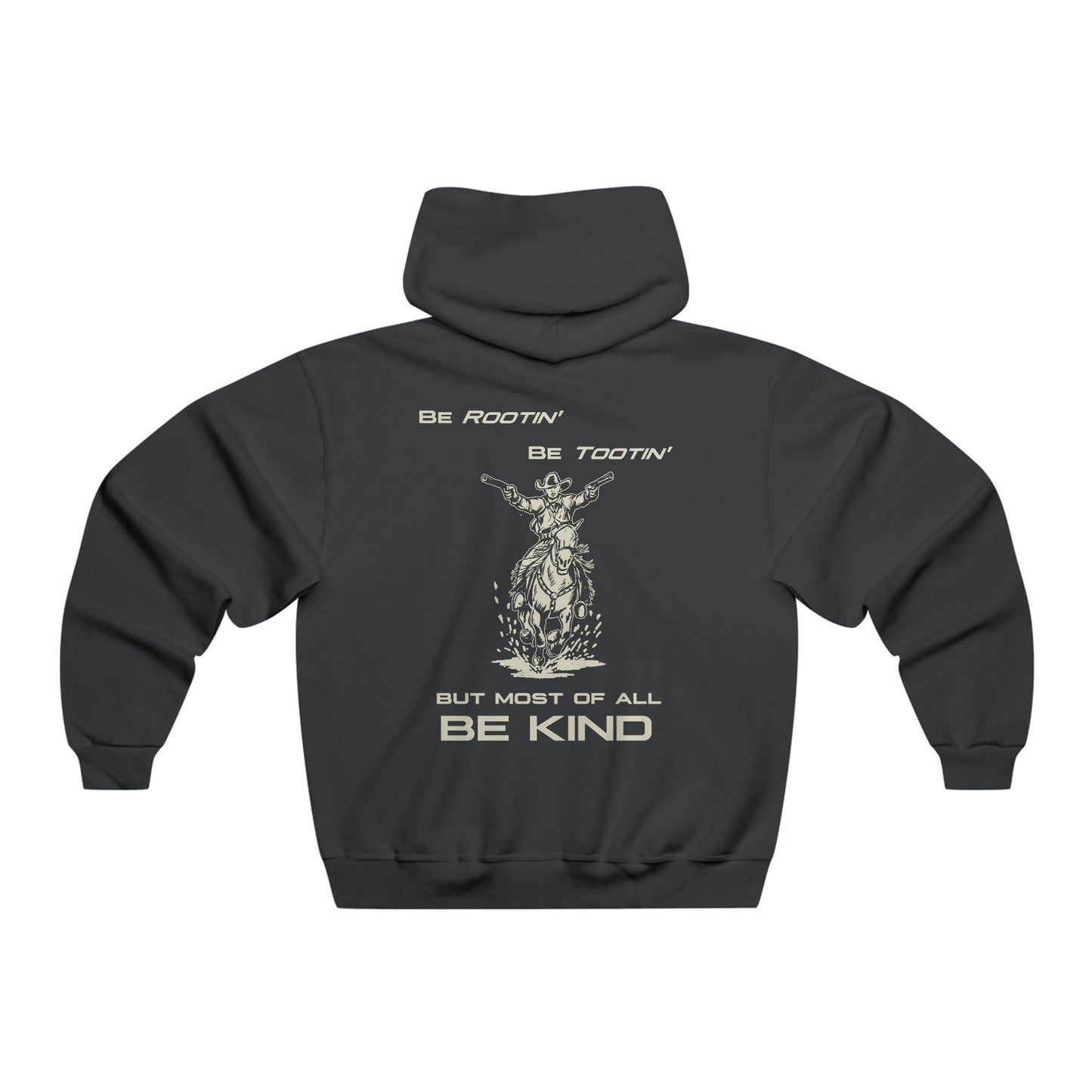 ROOTIN' TOOTIN' KIND Hooded Sweatshirt